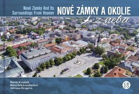 Levně Nové Zámky a okolie z neba - Matúš Krajňák; Matej Schwarzbacher; Adriana Drugová