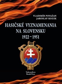 Levně Hasičské vyznamenania na Slovensku 1922 - 1951 - Vladimír Považan; Jaroslav Kozák