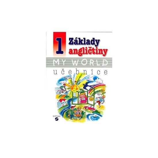 Levně Základy angličtiny 1 - MY WORLD učebnice pro praktické ZŠ - Alena Klímová