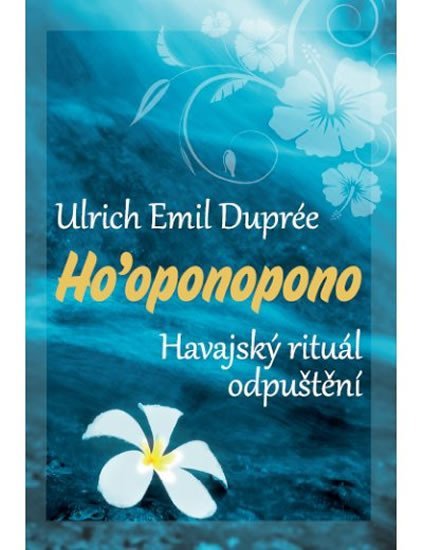 Levně Ho’oponopono - Havajský rituál odpuštění - Ulrich Emil Duprée
