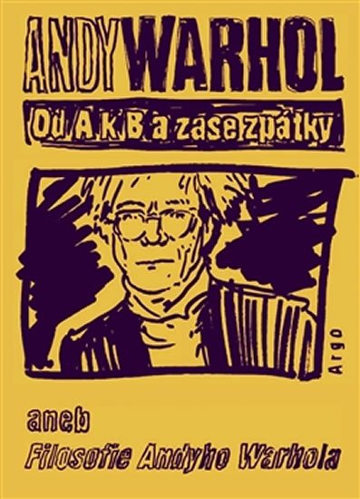 Levně Od A. k B. a zase zpátky aneb Filosofie Andyho Warhola - Andy Warhol