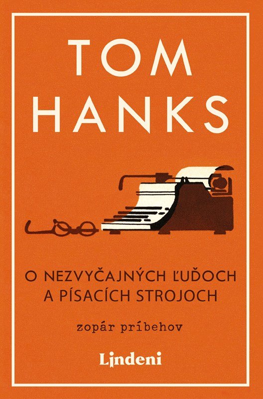 Levně O nezvyčajných ľuďoch a písacích strojoch - Tom Hanks