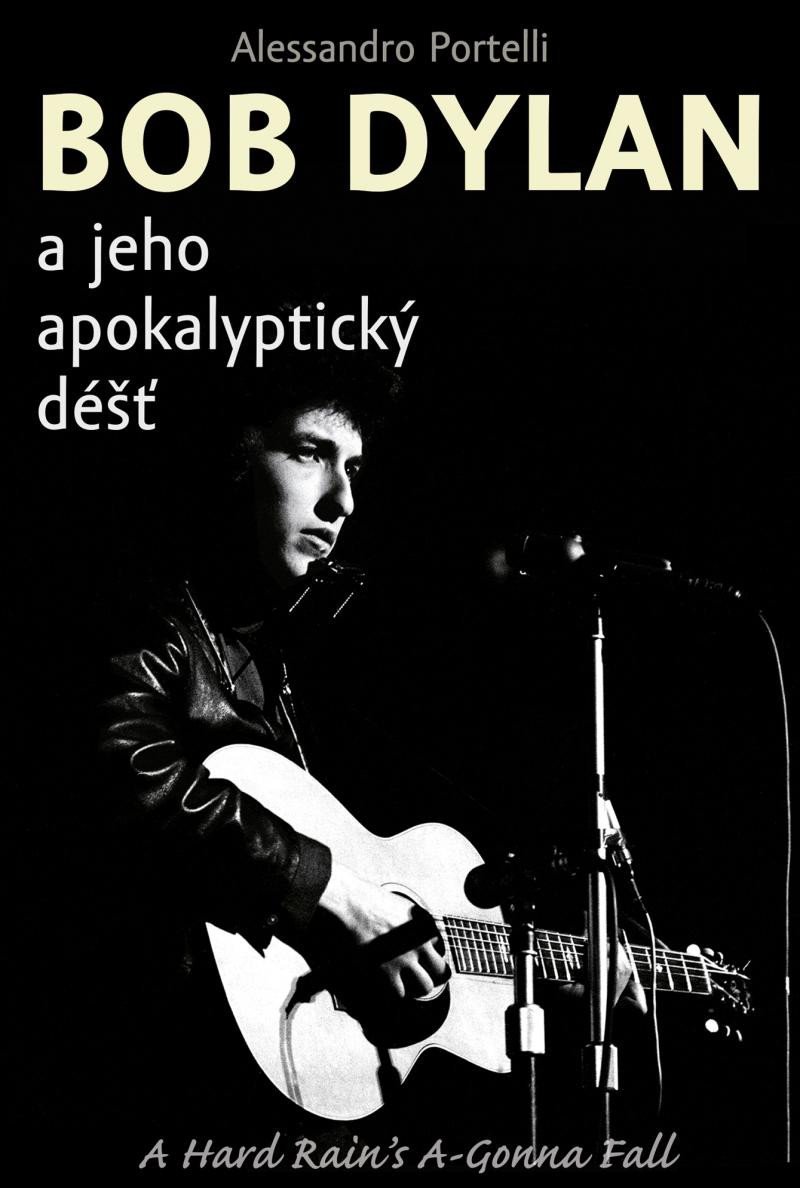 Levně Bob Dylan a jeho apokalyptický déšť - Alessandro Portelli