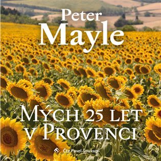 Levně Mých 25 let v Provenci - CDmp3 (Čte Pavel Soukup) - Peter Mayle