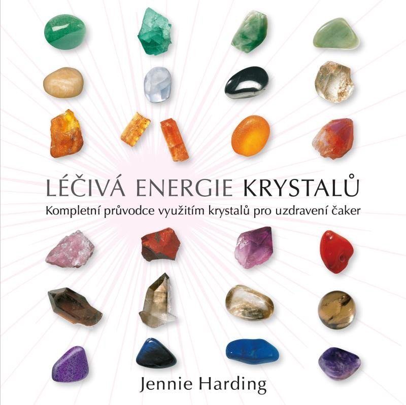 Levně Léčivá energie krystalů - Kompletní průvodce využitím krystalů pro uzdravení čaker - Jennie Harding