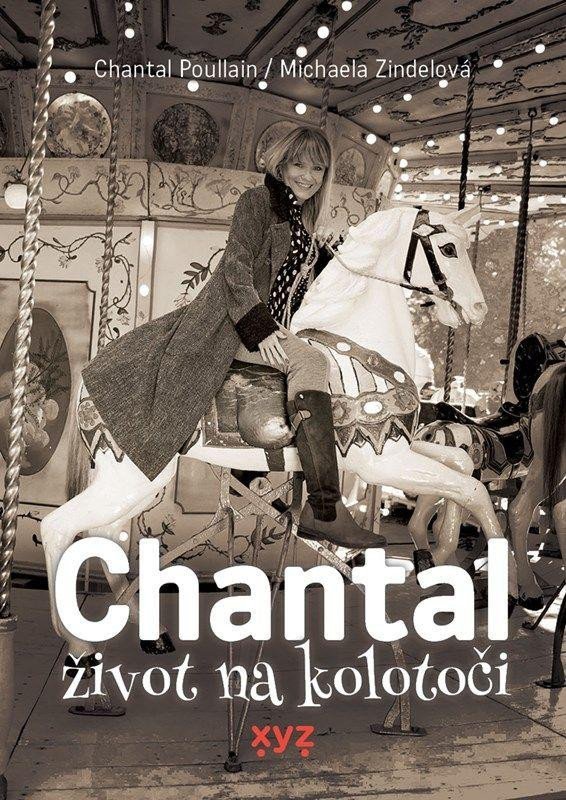Chantal: život na kolotoči - Chantal Poullain