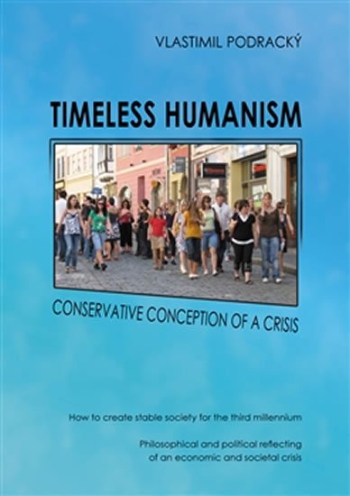 Levně Timeless humanism - Conservative conception of a crisis - Vlastimil Podracký