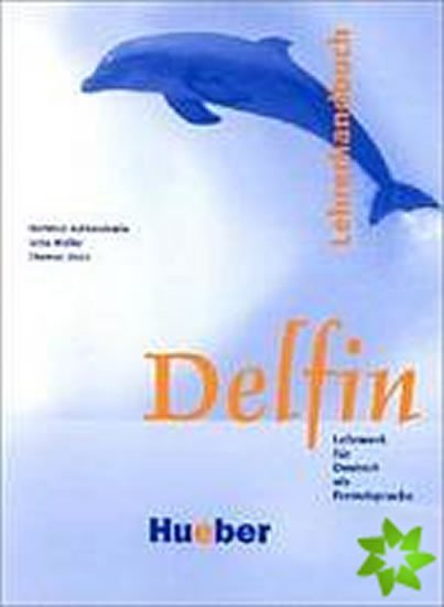 Levně Delfin: Lehrerhandbuch:Lehrwerk für Deutsch als Fremdsprache.Deutsch als Fremdsprache - Aufderstrasse Hartmut; Muller Jutta; Storz, Thomas