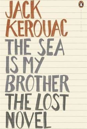 Levně The Sea is My Brother : The Lost Novel - Jack Kerouac