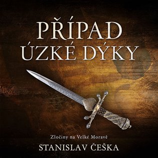 Případ úzké dýky - Zločiny na Velké Moravě - CDmp3 (Čte Miroslav Táborský) - Stanislav Češka