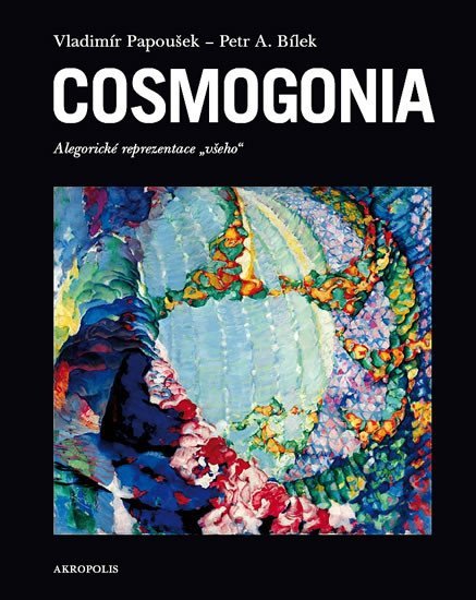 Cosmogonia - Alegorické reprezentace všeho - Petr A. Bílek