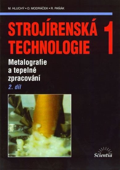 Levně Strojírenská technologie 1, 2.díl - Miroslav Hluchý
