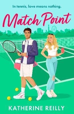 Levně Match Point: an enemies to lovers tennis romance perfect for fans of Wimbledon - Katherine Reilly