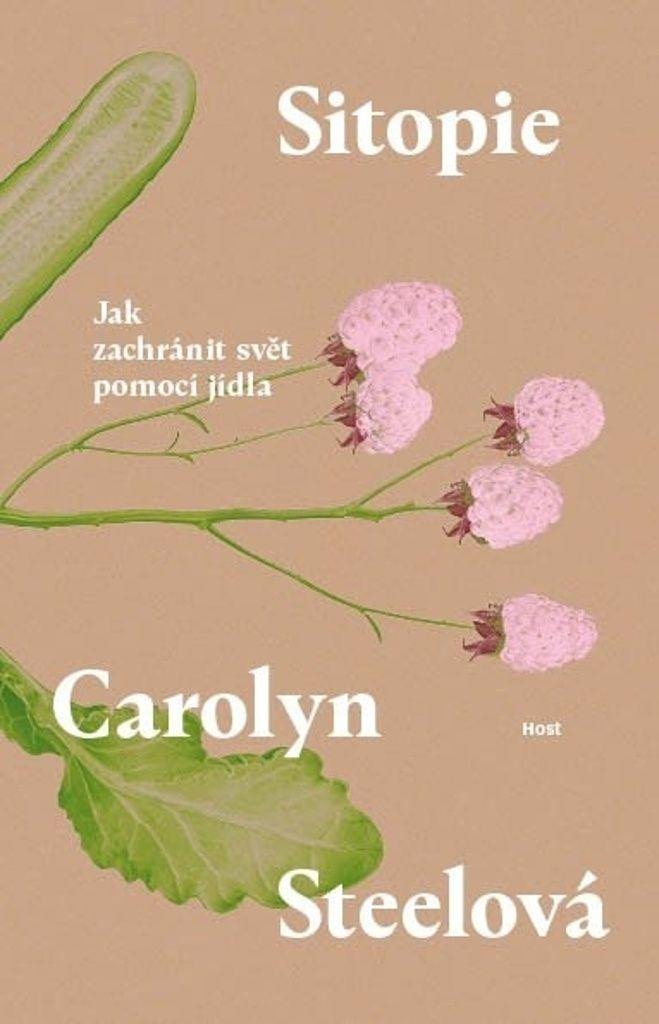 Sitopie - Jak zachránit svět pomocí jídla - Carolyn Steelová