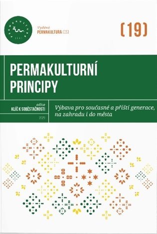 Levně Permakulturní principy - Výbava pro současné a příští generace, na zahradu i do města - Kateřina Horáčková