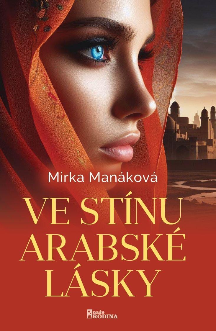 Levně Ve stínu arabské lásky - Mirka Manáková