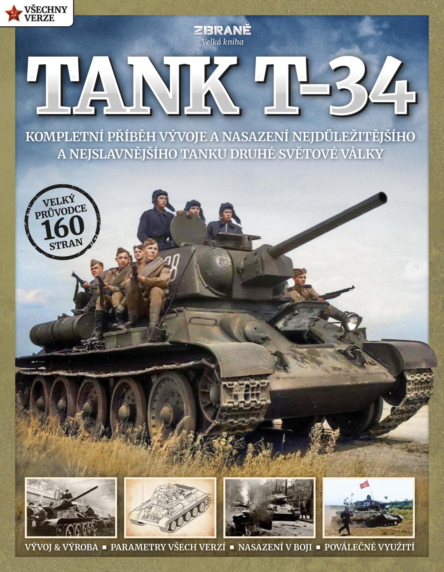 Levně Tank T-34 : Kompletní příběh vývoje a nasazení nejdůležitějšího a nejslavnějšího tanku druhé světové války - Mark Healy