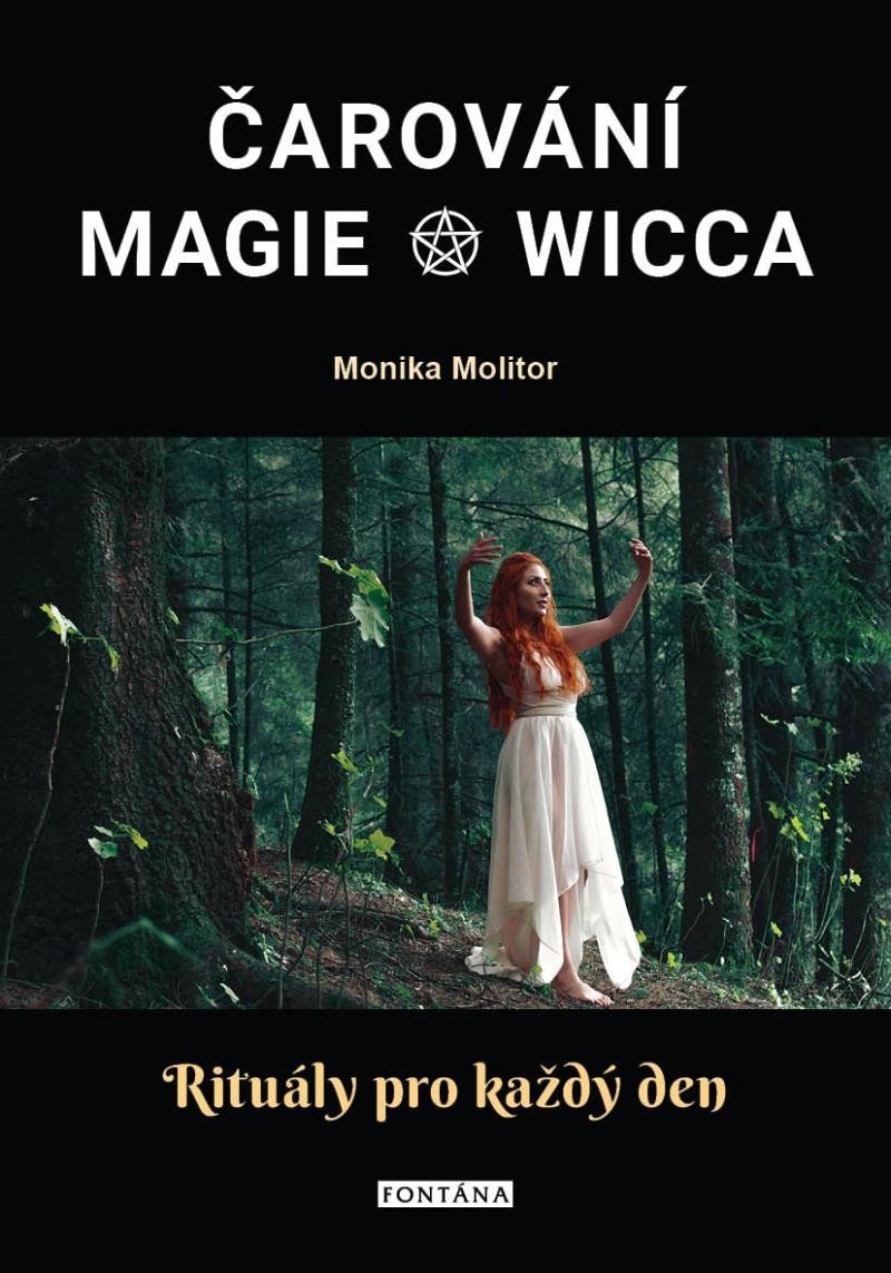 Levně Čarování, Magie, Wicca - Rituály pro každý den - Monika Molitor