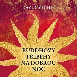 Levně Buddhovy příběhy na dobrou noc - CDmp3 (Čte Jana Štvrtecká) - David Michie