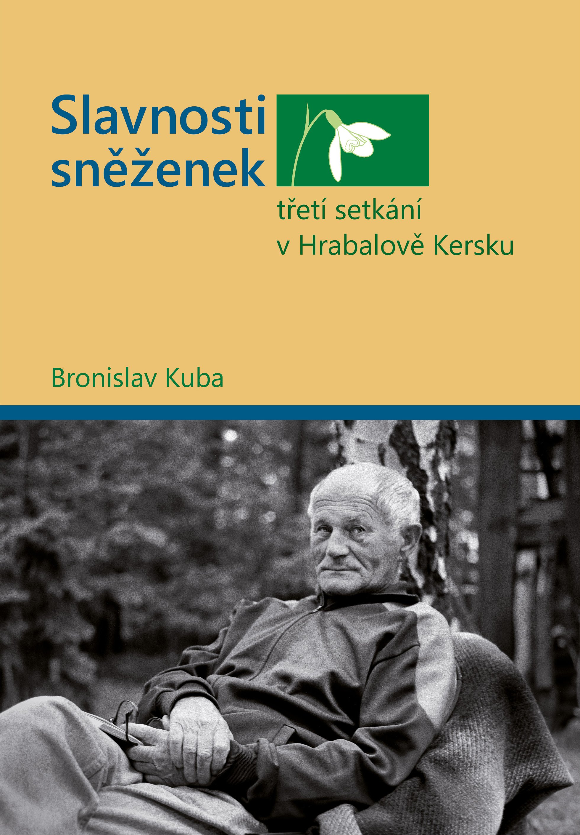 Levně Slavnosti sněženek třetí setkání v hrabalově Kersku - Bronislav Kuba