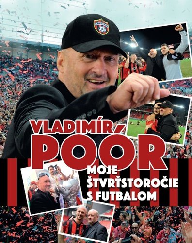 Levně Moje štvrťstoročie s futbalom - Vladimír Poór