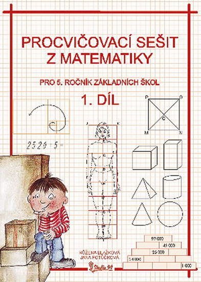Levně Procvičovací sešit z matematiky pro 5. ročník základních škol (1. díl) - Jana Potůčková