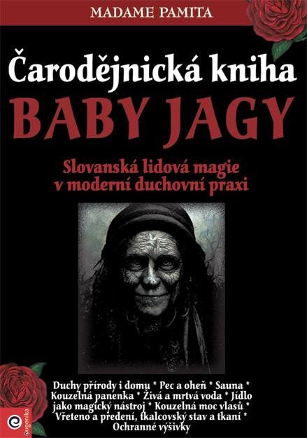 Levně Čarodějnická kniha Baby Jagy - Slovanská lidová magie v moderní duchovní praxi - Pamita Madame