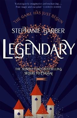Legendary: The magical Sunday Times bestselling sequel to Caraval, 1. vydání - Stephanie Garber