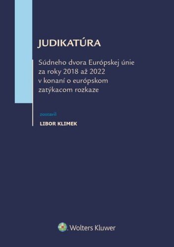 Levně Judikatúra Súdneho dvora EÚ za roky 2018 až 2022 - Libor Klimek