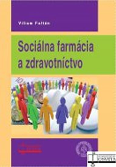 Sociálna farmácia a zdravotníctvo - Viliam Foltán