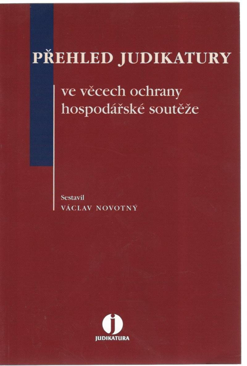 Levně Přehled judikatury ve věcech ochrany hospodářské soutěže - Václav Novotný