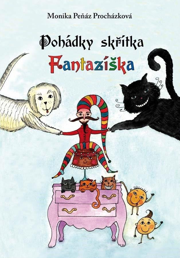 Levně Pohádky skřítka Fantazíška - Monika Peňáz-Procházková