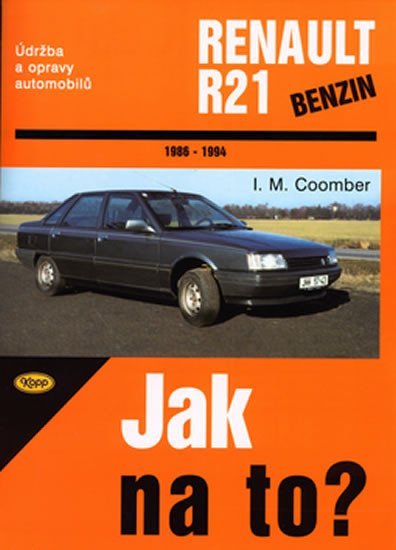 Levně Renault R21/benzín - 1986 - 1994 - Jak na to? - 51. - I. M. Coomber