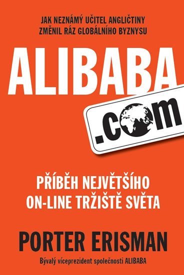 Levně Alibaba.com - Příběh největšího on-line tržiště světa - Porter Erisman