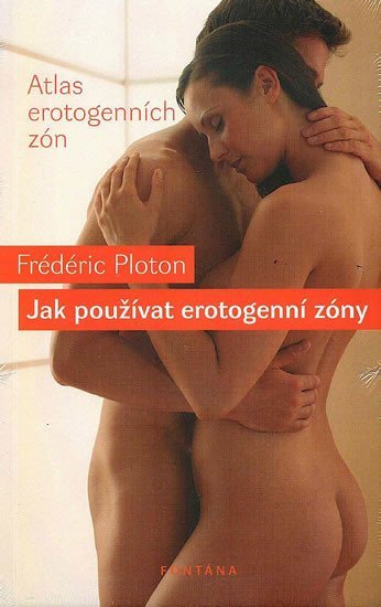 Levně Jak používat erotogenní zóny - Atlas erotogenních zón - Frédéric Ploton