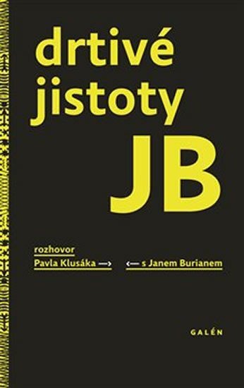 Levně Drtivé jistoty JB - Jan Burian