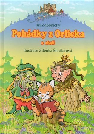 Levně Pohádky z Orlicka a okolí - Jiří Zdobnický