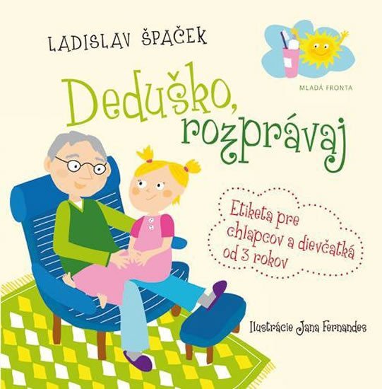 Levně Deduško, rozprávaj - Etiketa pre chlapcov a dievčatká od 3 rokov - Ladislav Špaček