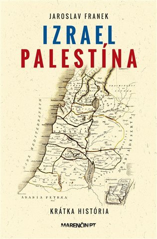 Levně Izrael Palestína - krátka história - Jaroslav Franek
