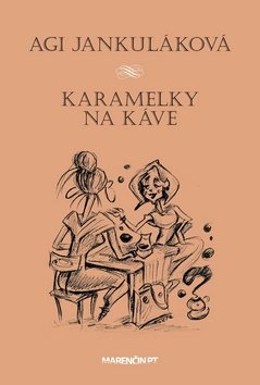 Levně Karamelky na káve - Agi Jankuláková