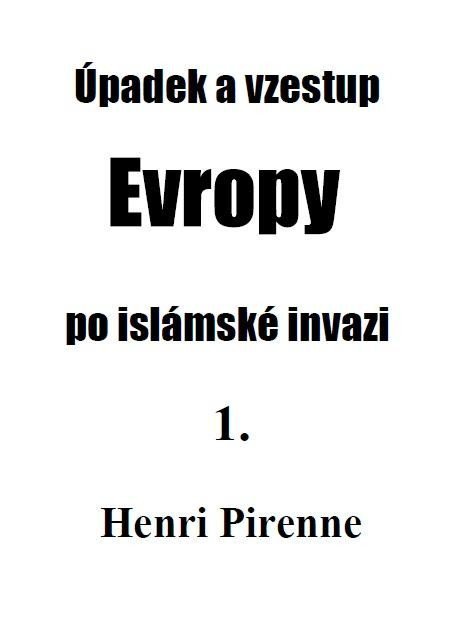 Levně Úpadek a vzestup Evropy po islámské invazi 1. - Henri Pirenne