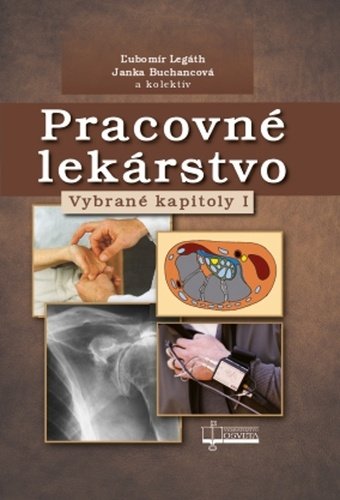 Pracovné lekárstvo - Ľubomír Legáth; Janka Buchancová