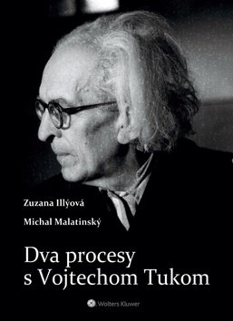 Levně Dva procesy s Vojtechom Tukom - Zuzana Illýová; Michal Malatinský