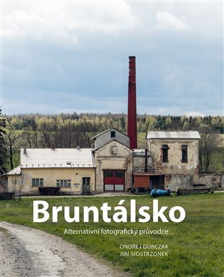 Levně Bruntálsko - Alternativní fotografický průvodce - Ondřej Durczak