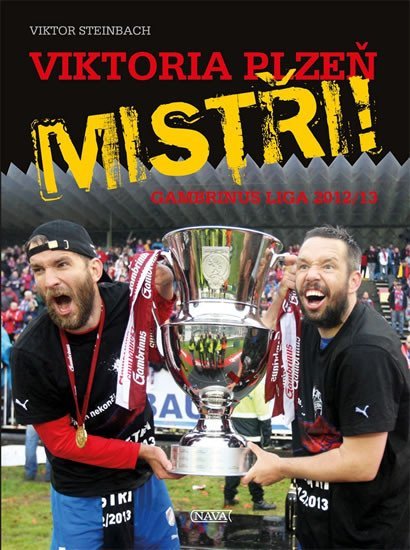 Viktoria Plzeň MISTŘI! - Gambrinus liga 2012/13 - Viktor Steinbach