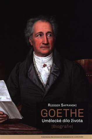 Goethe - Umělecké dílo života, 1. vydání - Rüdiger Safranski