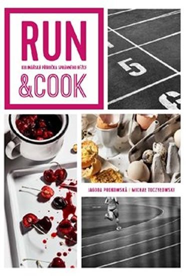 Levně Run &amp; Cook - Kulinářská příručka správného běžce - Jagoda Podkowska