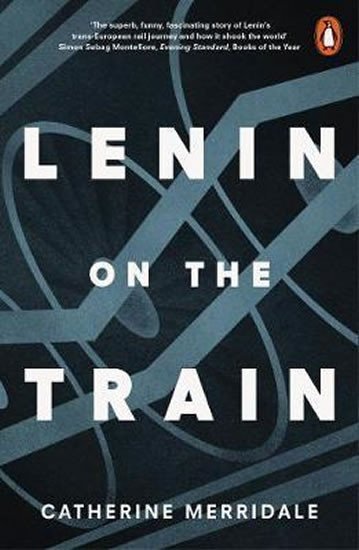 Levně Lenin on the Train - Catherine Merridale