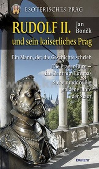 Levně Rudolf II. und sein kaiserliches Prag - Jan Boněk