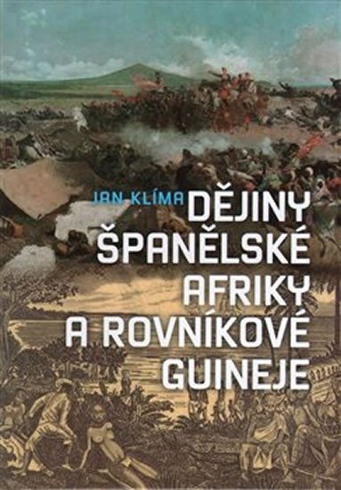 Levně Dějiny španělské Afriky a rovníkové Guineje - Jan Klíma